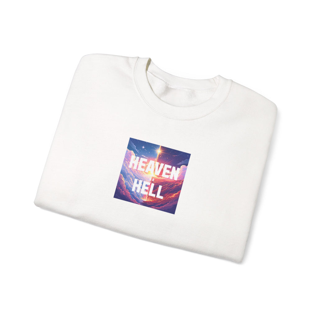 Heaven or Hell Motivational Sweatshirt - Crewneck