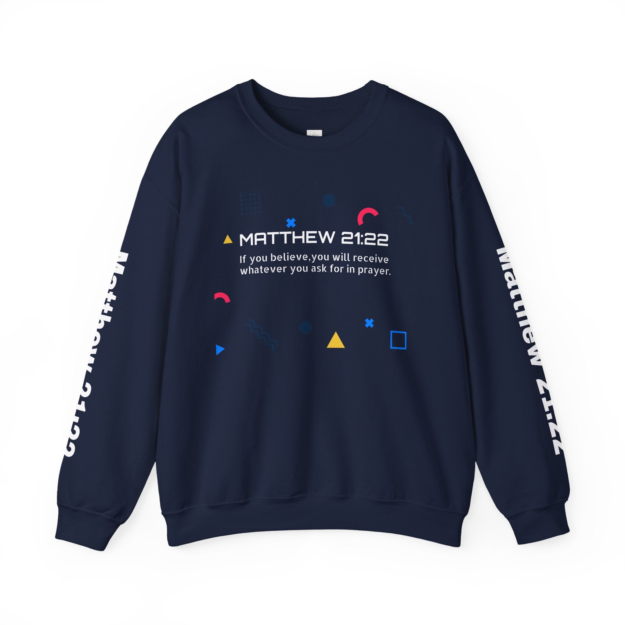 If you believe, you will receive whatever you ask for in prayer. Faith Men's Sweatshirt - Crewneck Faith Men's Sweatshirt - Crewneck