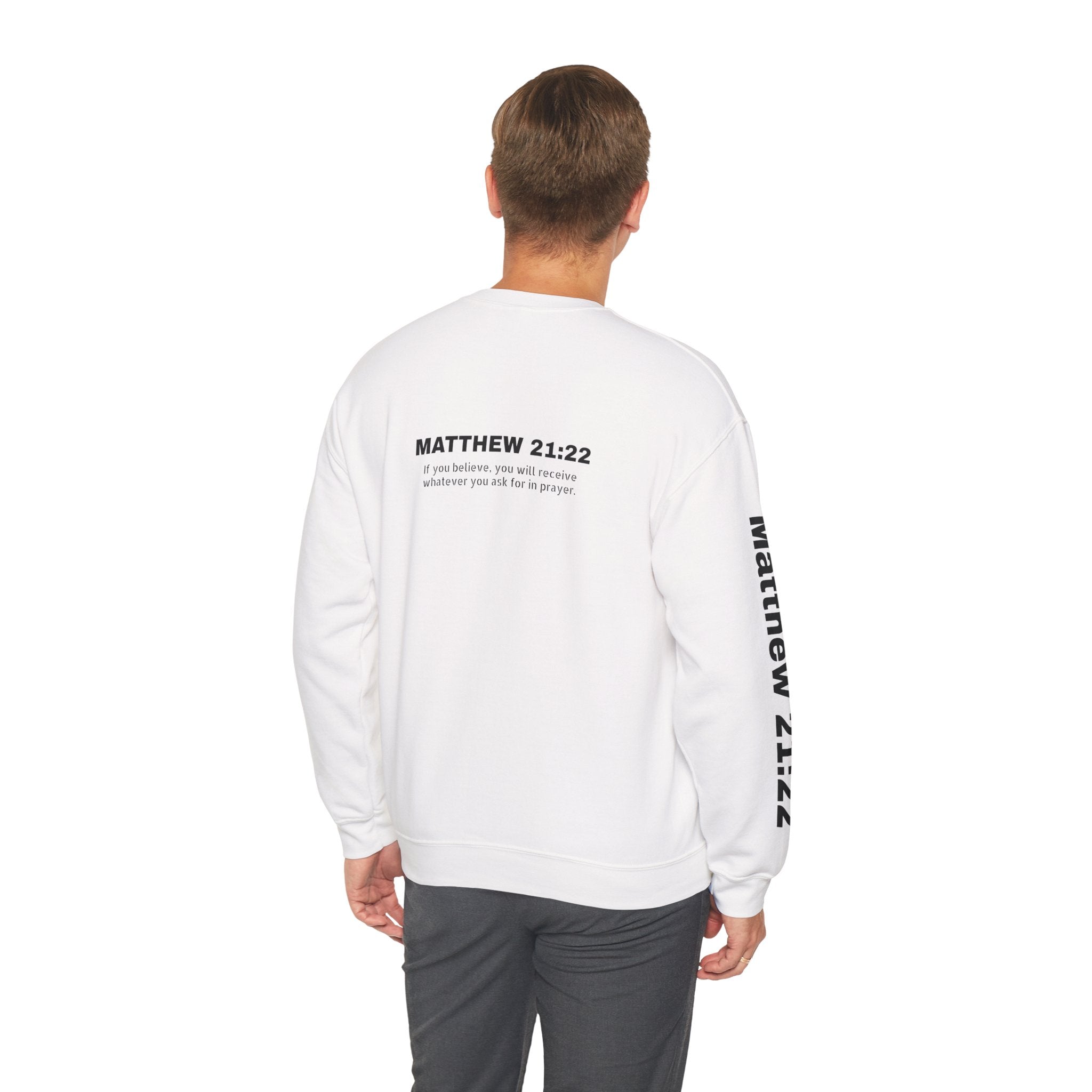 If you believe, you will receive whatever you ask for in prayer. Faith Men's Sweatshirt - Crewneck Faith Men's Sweatshirt - Crewneck