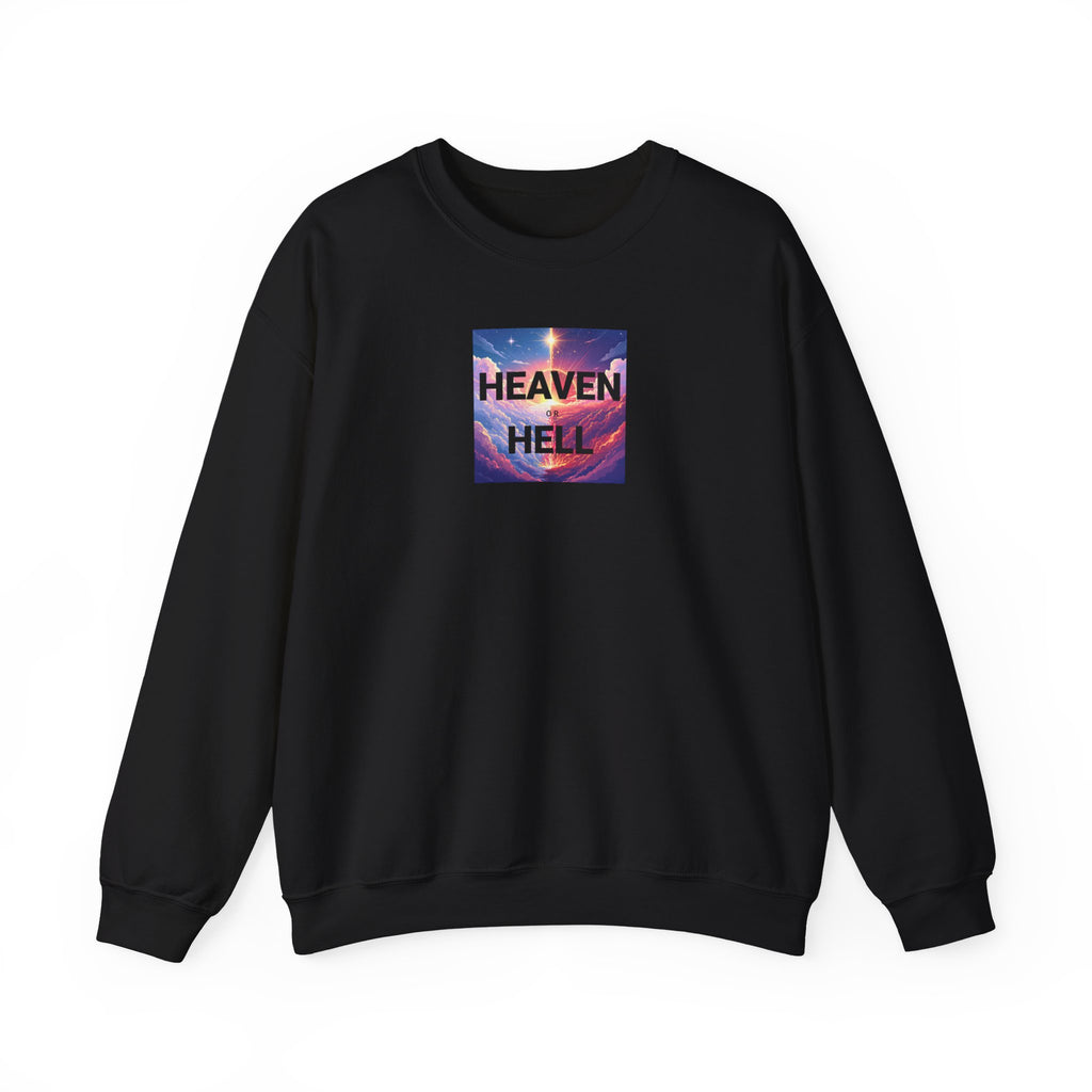 Heaven or Hell Motivational Sweatshirt - Crewneck