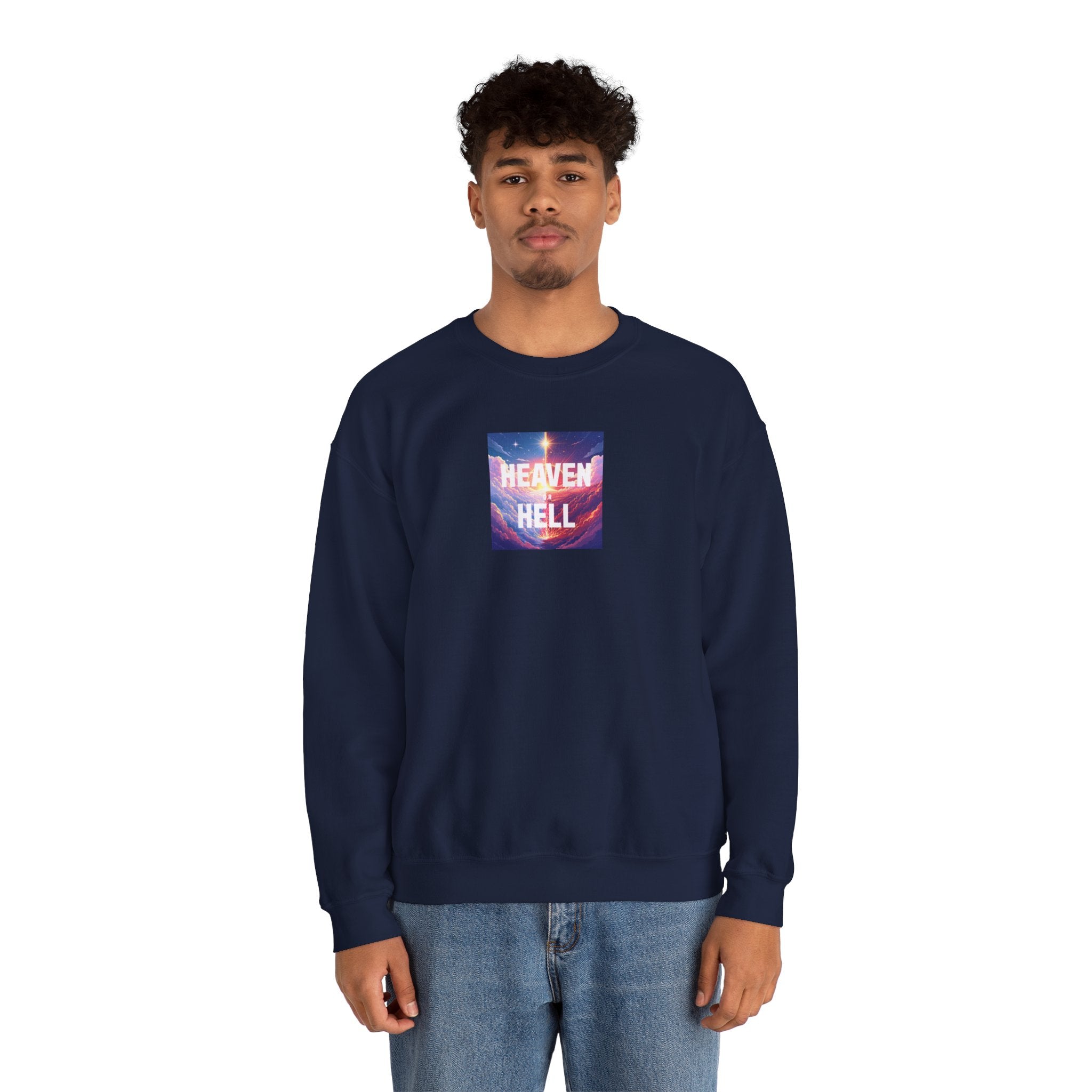 Heaven or Hell Motivational Sweatshirt - Crewneck