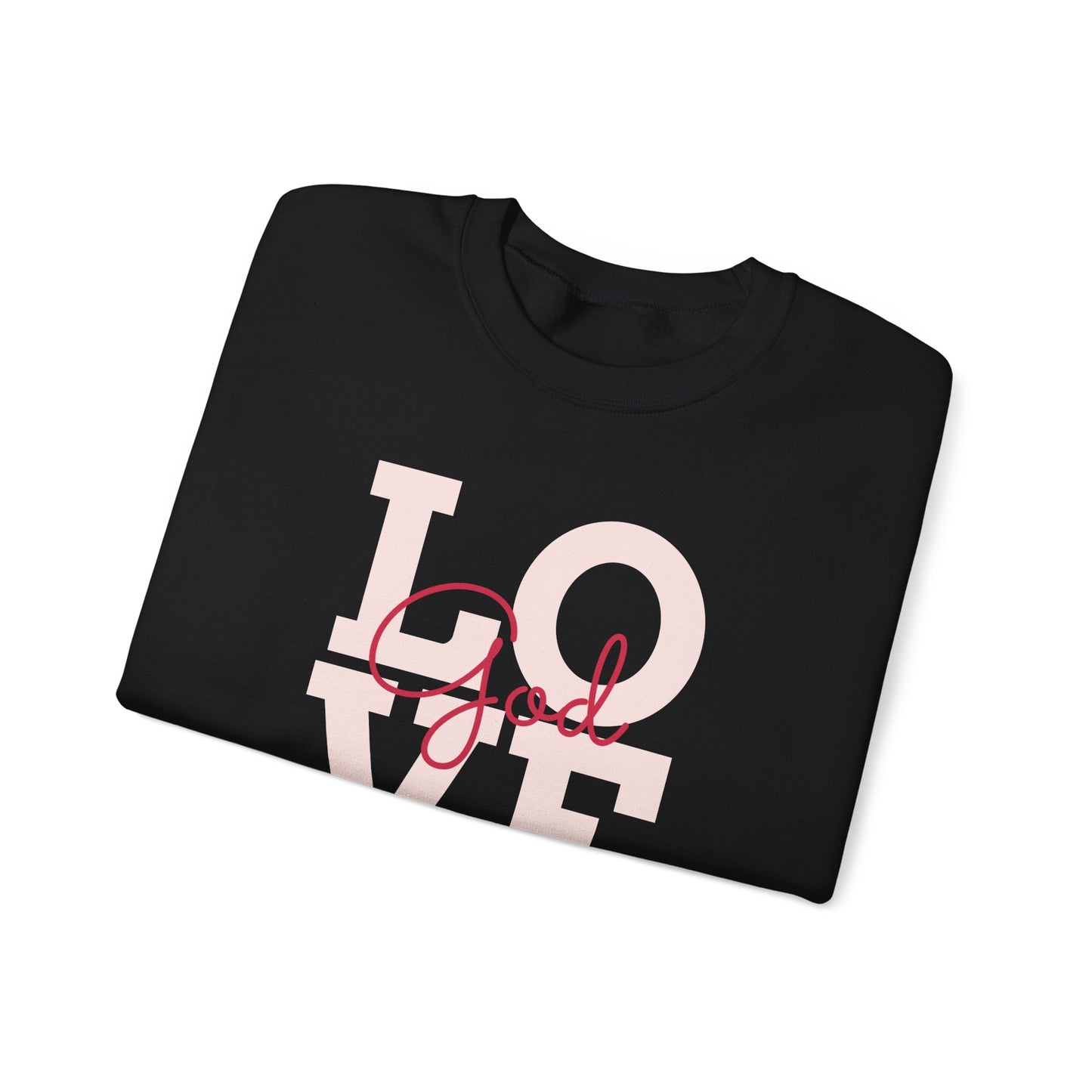 Faith Love God Unisex Sweatshirt Crewneck