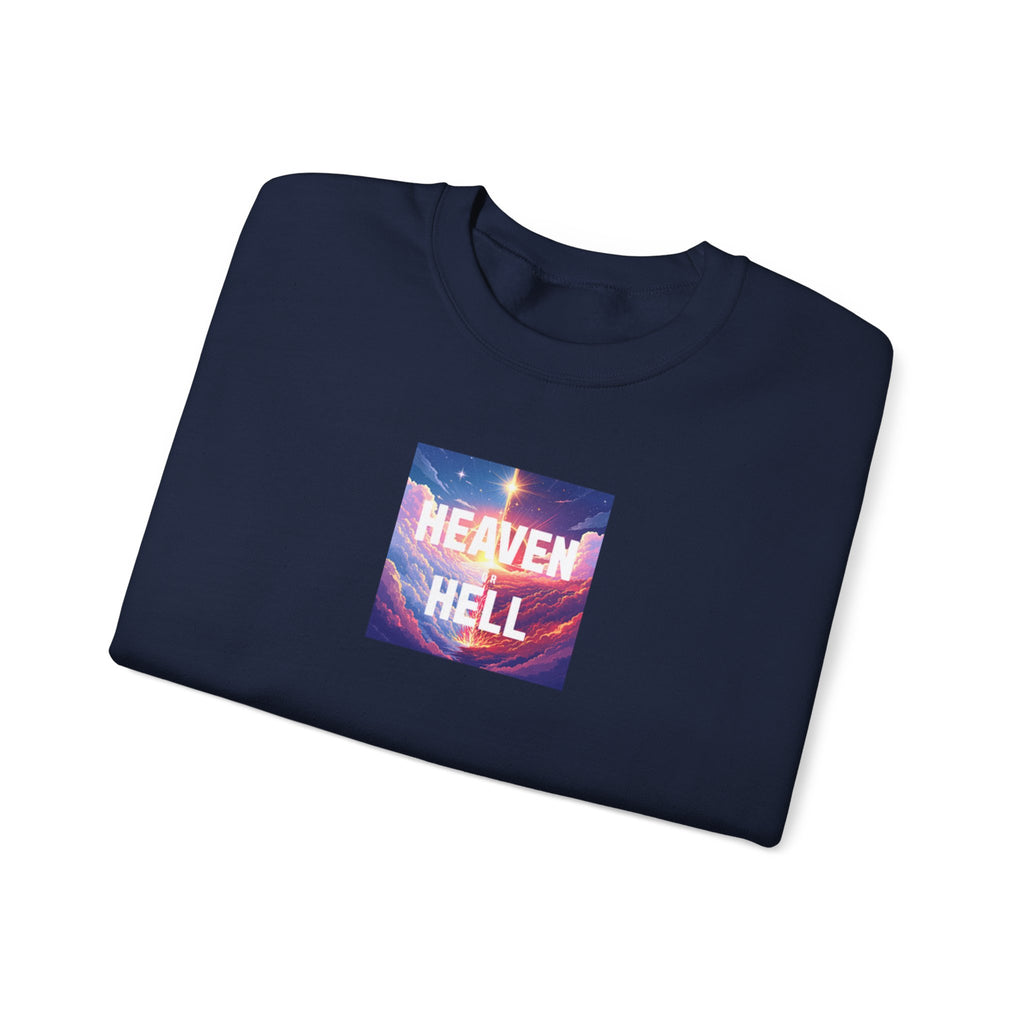 Heaven or Hell Motivational Sweatshirt - Crewneck