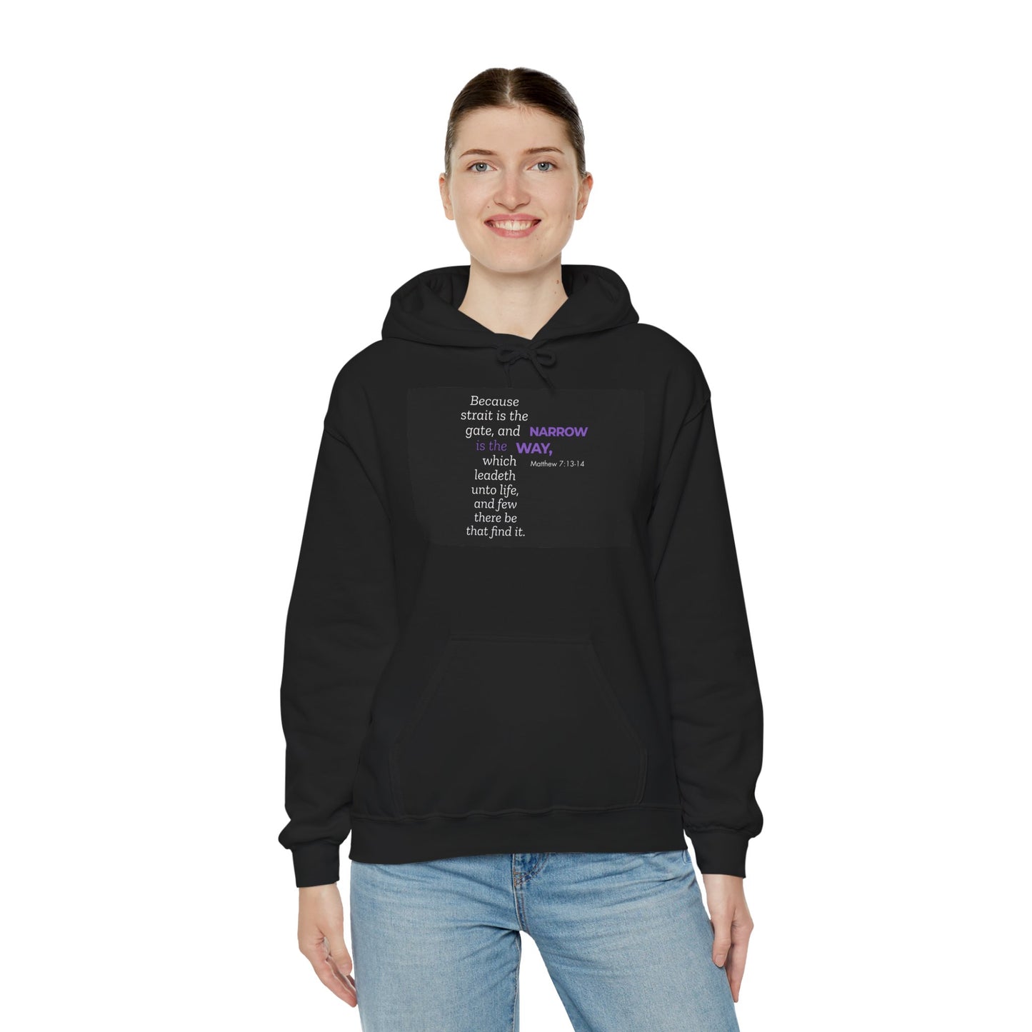 Because strait is the gate, and narrow is the way, which leadeth unto life, and few there be that find it. Women's Hoodie Bible Verse Heavy Blend™ Hoodie