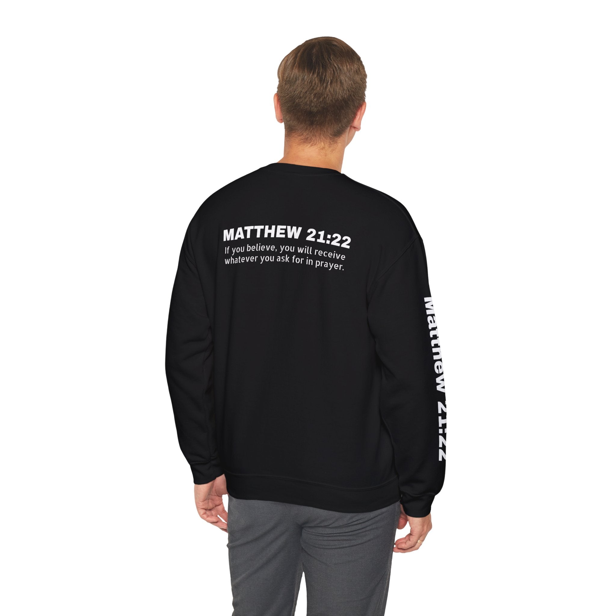 If you believe, you will receive whatever you ask for in prayer. Faith Men's Sweatshirt - Crewneck Faith Men's Sweatshirt - Crewneck