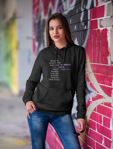 Because strait is the gate, and narrow is the way, which leadeth unto life, and few there be that find it. Women's Hoodie Bible Verse Heavy Blend™ Hoodie