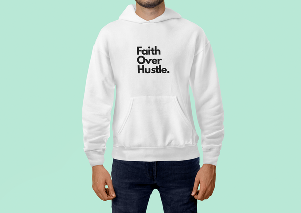 Faith Over Hustle Hoodie — Inspirational Christian Pullover