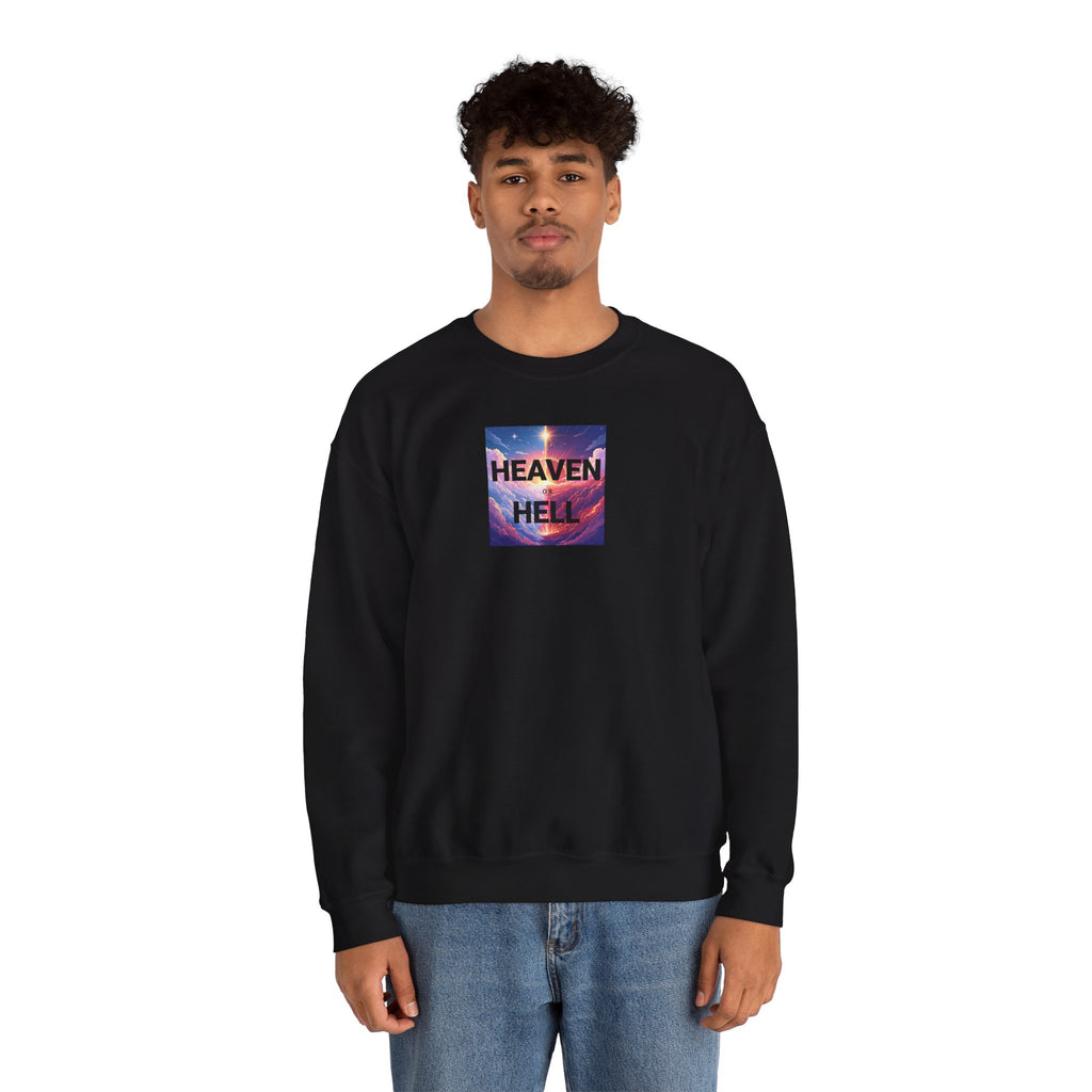 Heaven or Hell Motivational Sweatshirt - Crewneck