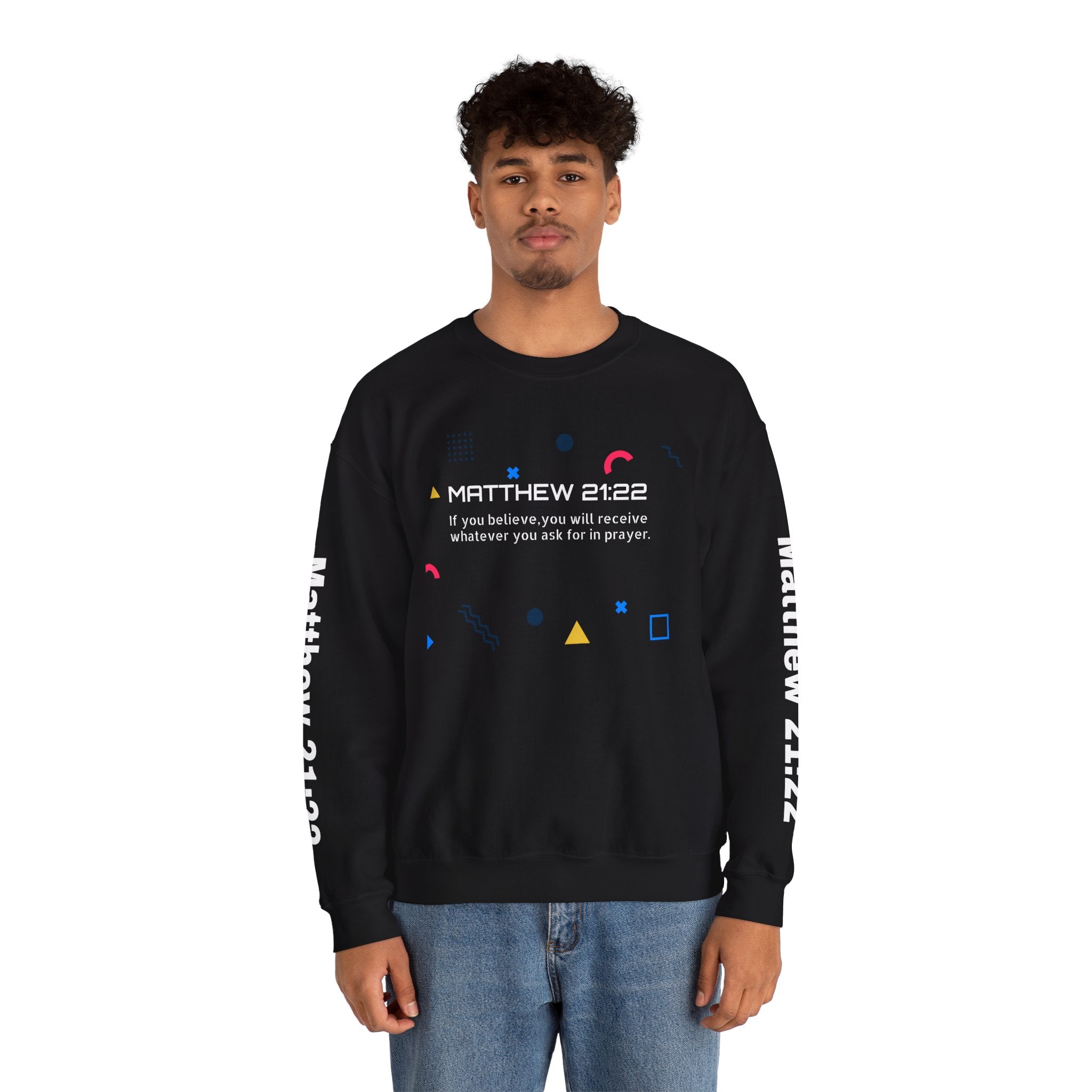If you believe, you will receive whatever you ask for in prayer. Faith Men's Sweatshirt - Crewneck Faith Men's Sweatshirt - Crewneck