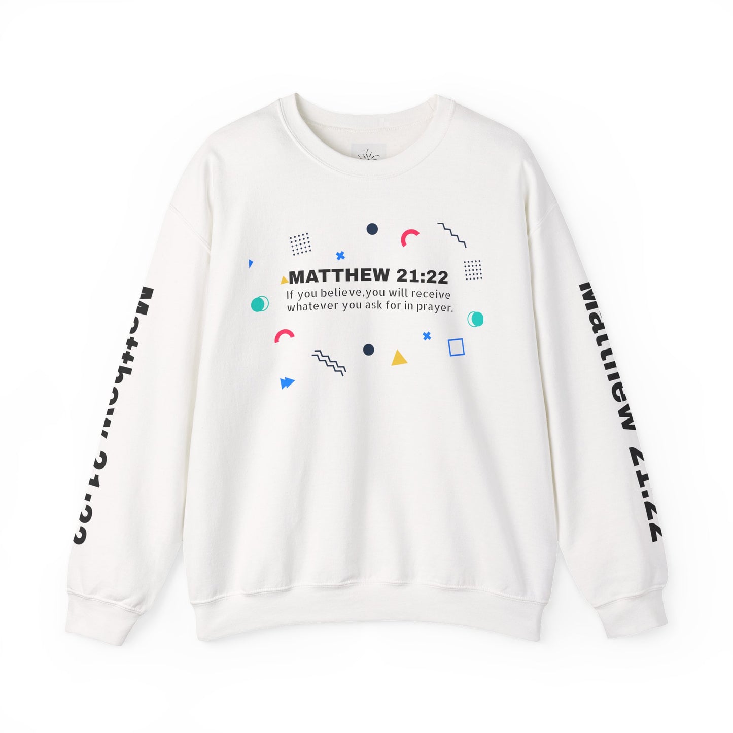 If you believe, you will receive whatever you ask for in prayer. Faith Men's Sweatshirt - Crewneck Faith Men's Sweatshirt - Crewneck
