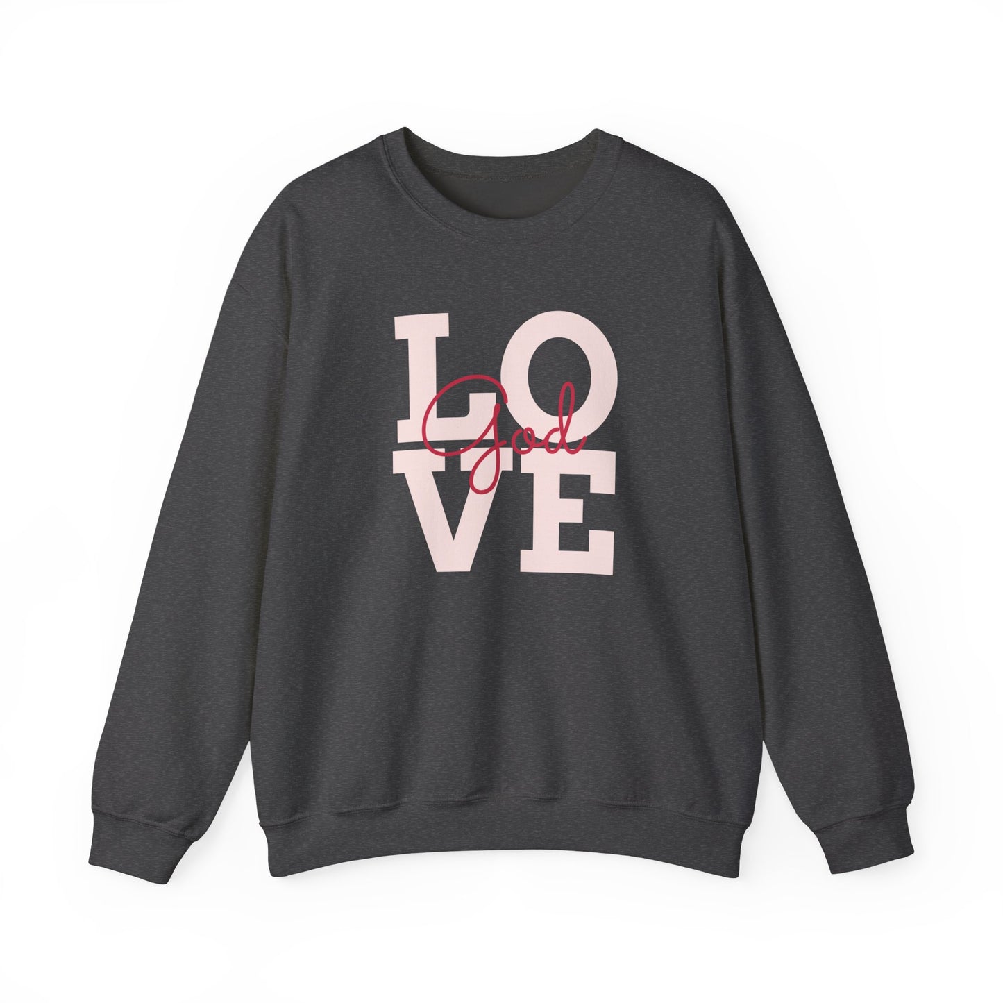 Faith Love God Unisex Sweatshirt Crewneck