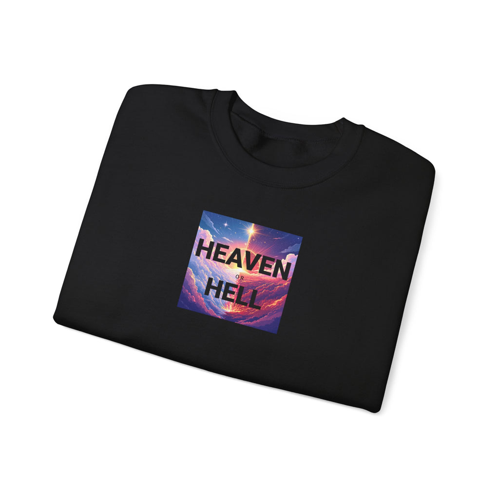 Heaven or Hell Motivational Sweatshirt - Crewneck