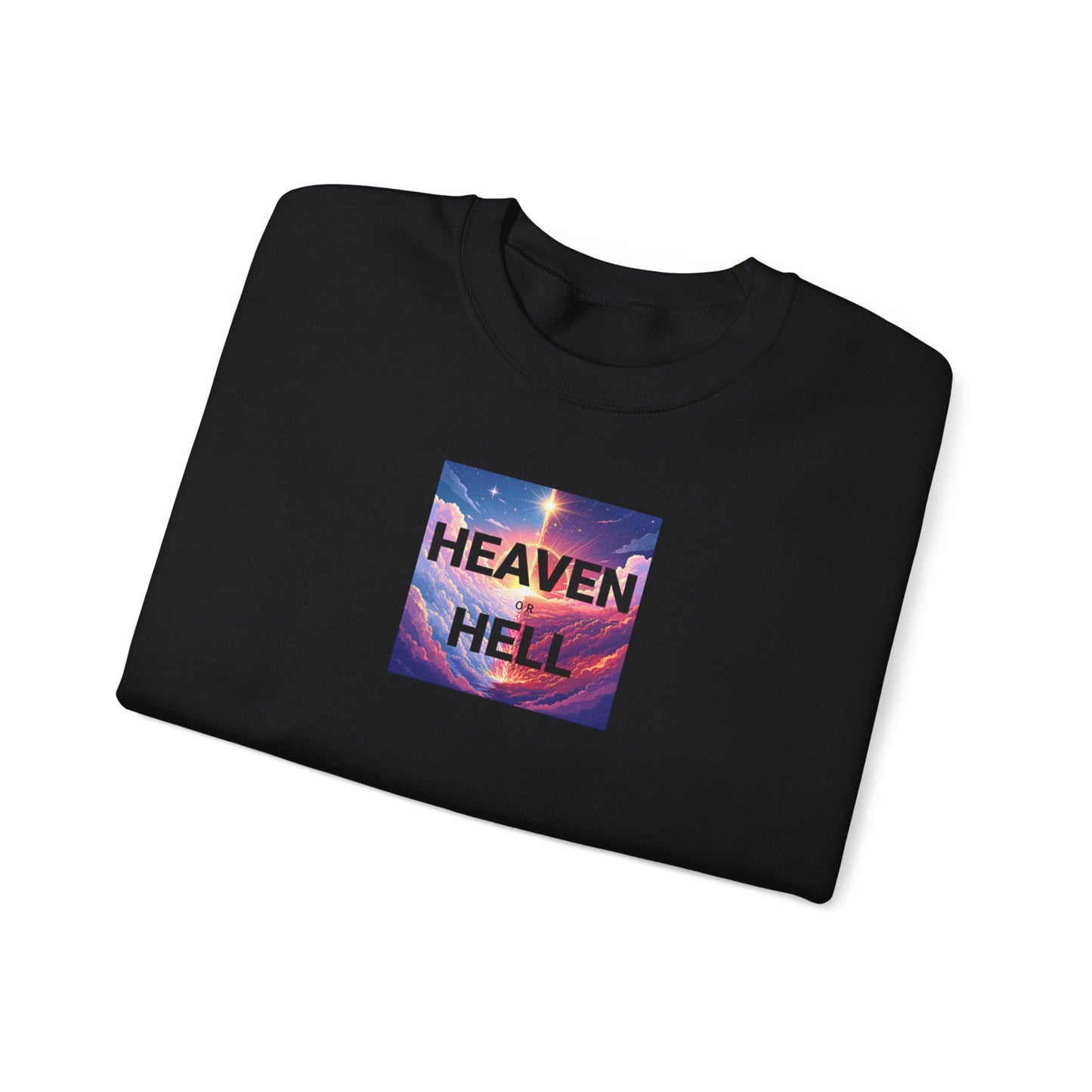 Heaven or Hell Motivational Sweatshirt - Crewneck