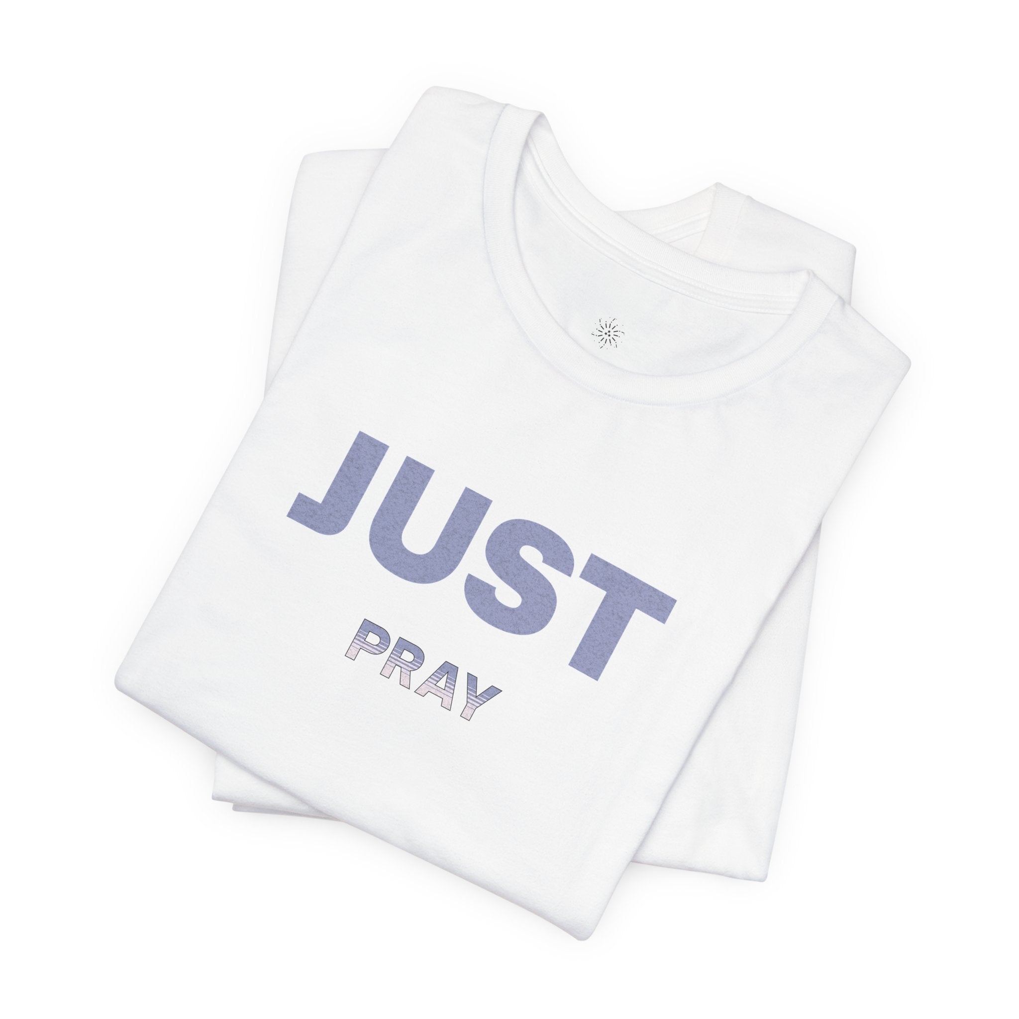 Faith Unisex Tee - Just Pray