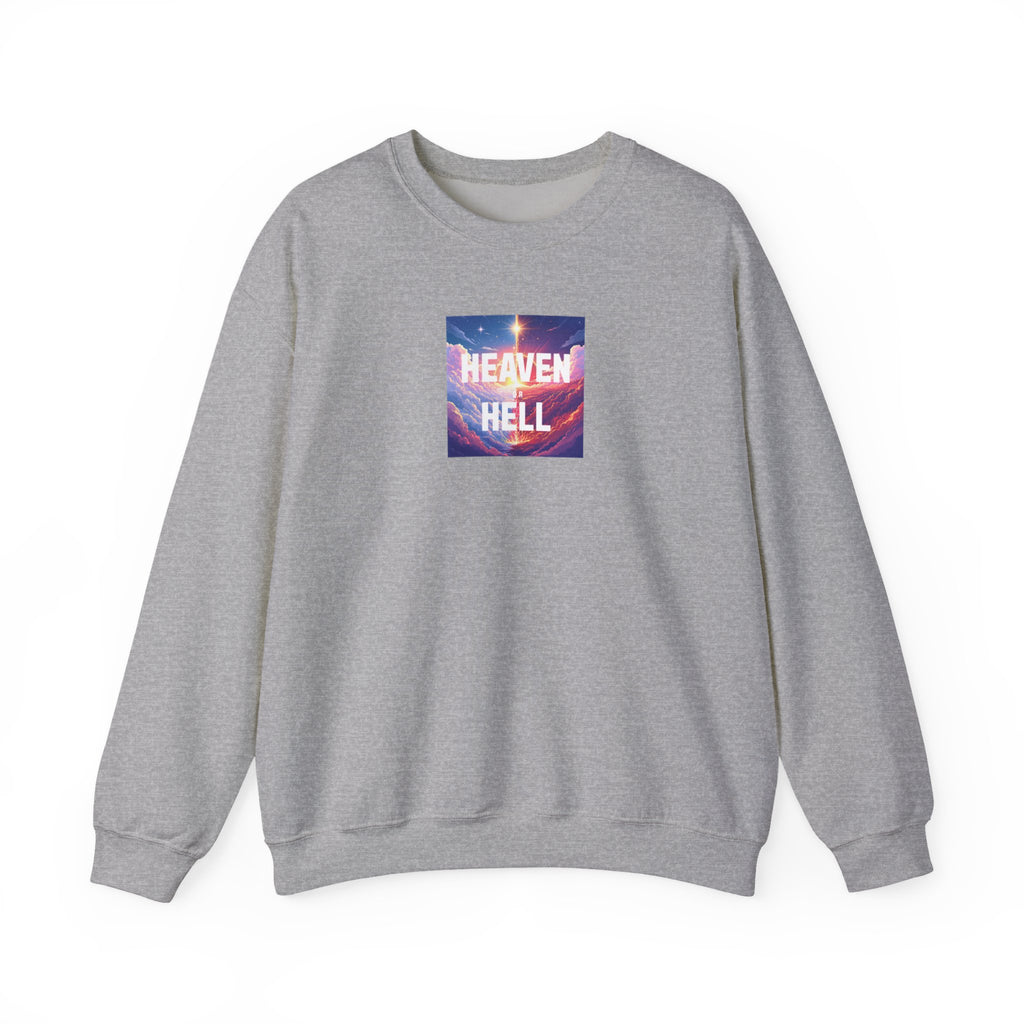Heaven or Hell Motivational Sweatshirt - Crewneck