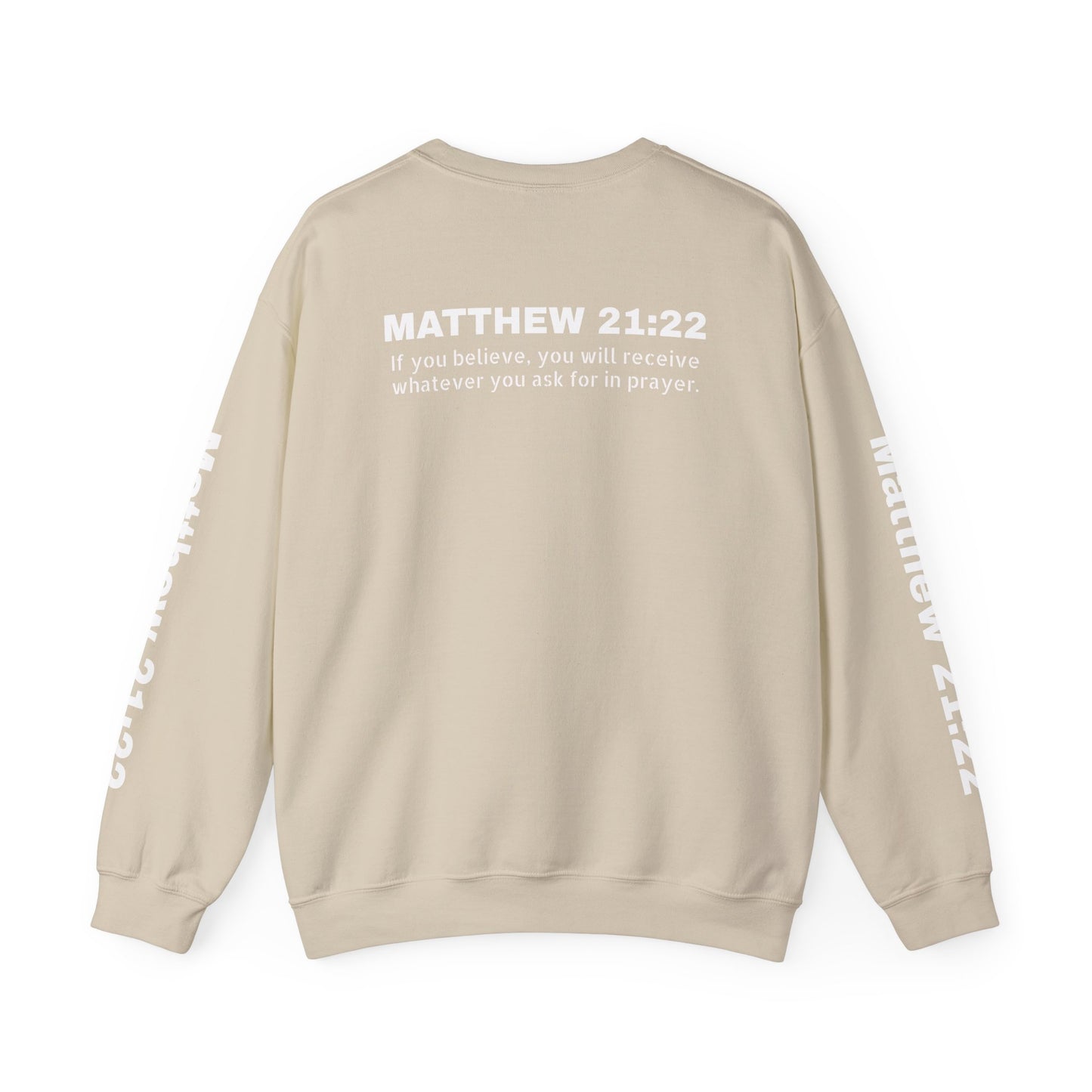If you believe, you will receive whatever you ask for in prayer. Faith Men's Sweatshirt - Crewneck Faith Men's Sweatshirt - Crewneck