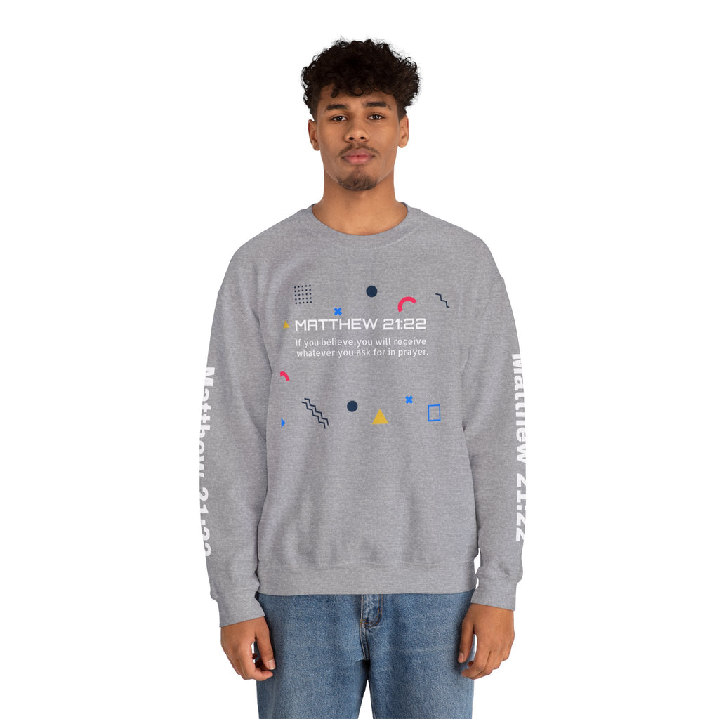 If you believe, you will receive whatever you ask for in prayer. Faith Men's Sweatshirt - Crewneck Faith Men's Sweatshirt - Crewneck