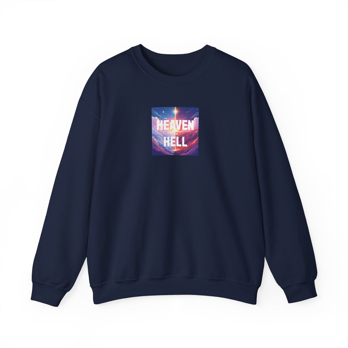 Heaven or Hell Motivational Sweatshirt - Crewneck
