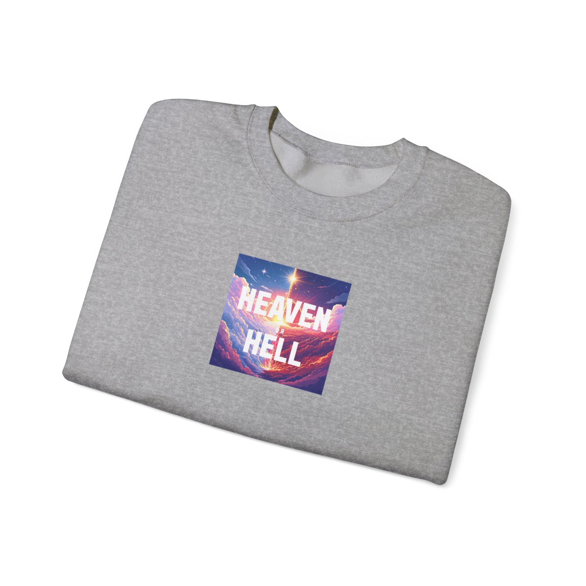 Heaven or Hell Motivational Sweatshirt - Crewneck