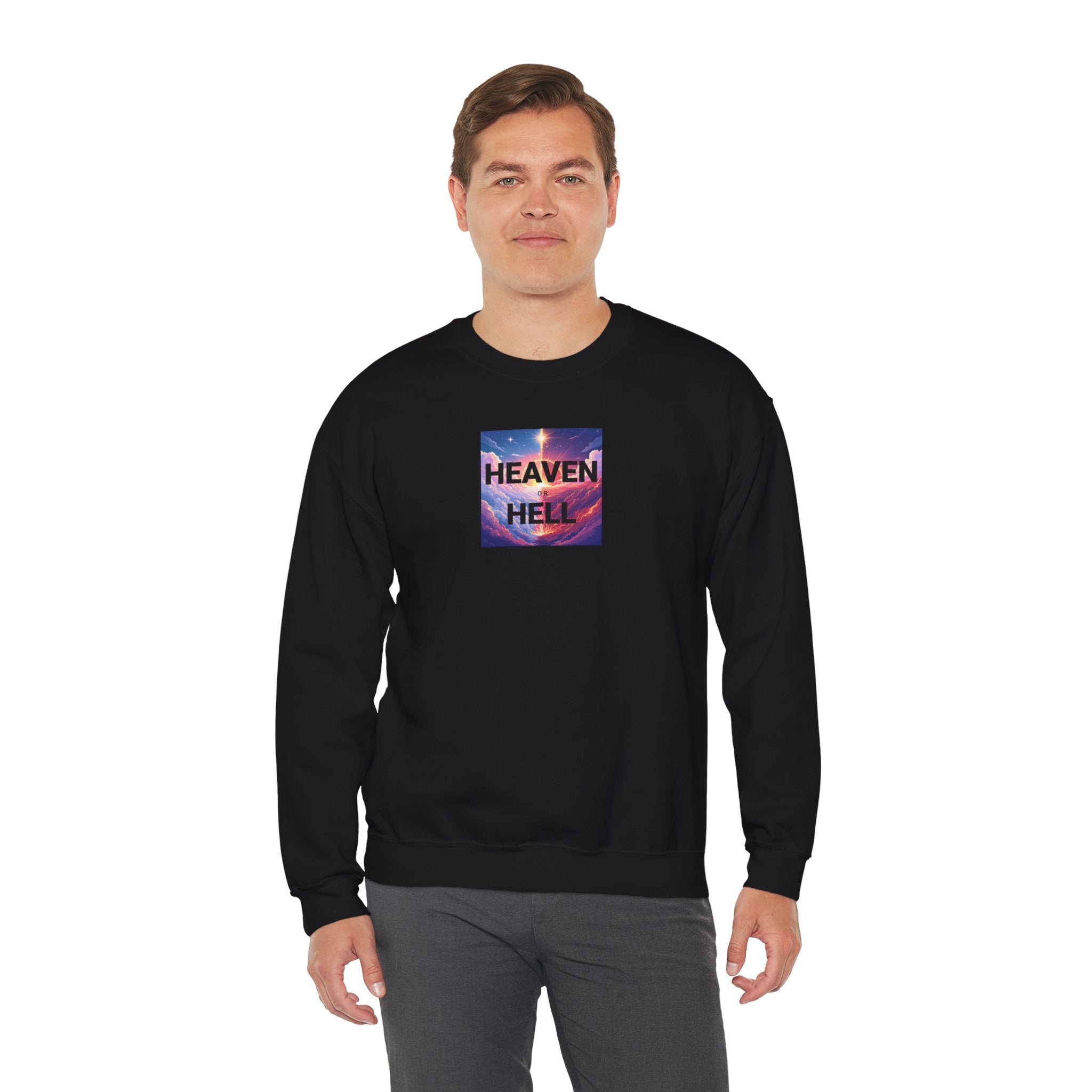 Heaven or Hell Motivational Sweatshirt - Crewneck