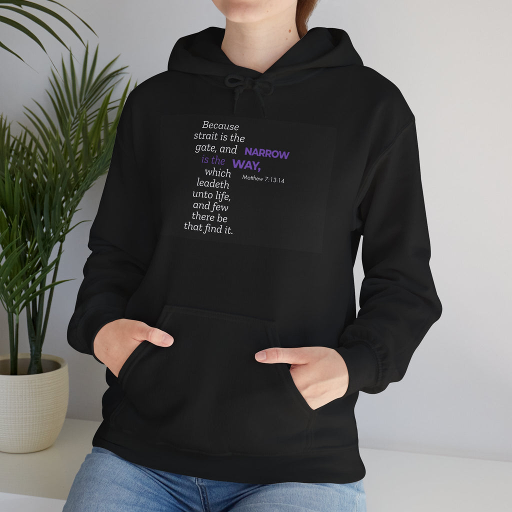 Because strait is the gate, and narrow is the way, which leadeth unto life, and few there be that find it. Women's Hoodie Bible Verse Heavy Blend™ Hoodie