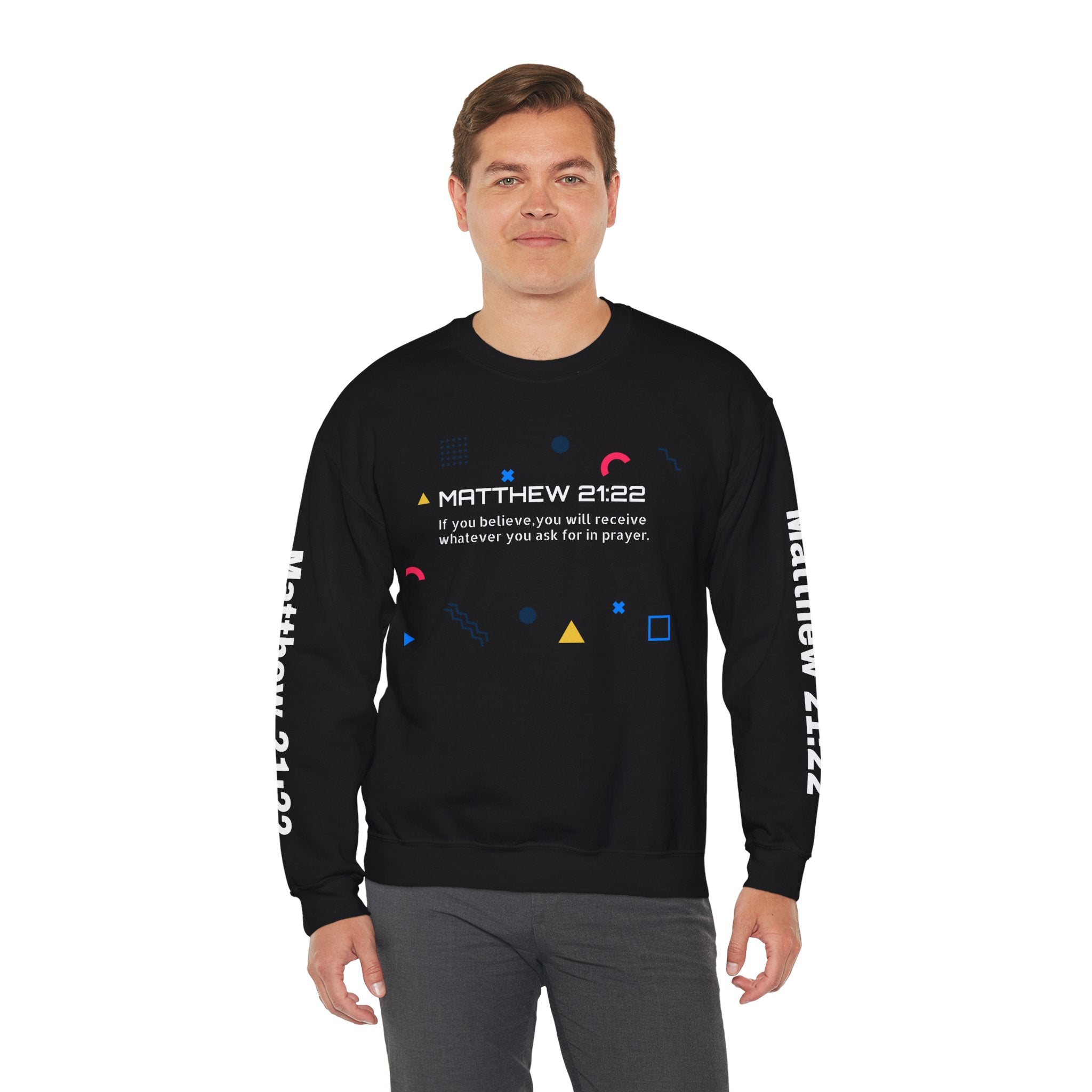 If you believe, you will receive whatever you ask for in prayer. Faith Men's Sweatshirt - Crewneck Faith Men's Sweatshirt - Crewneck