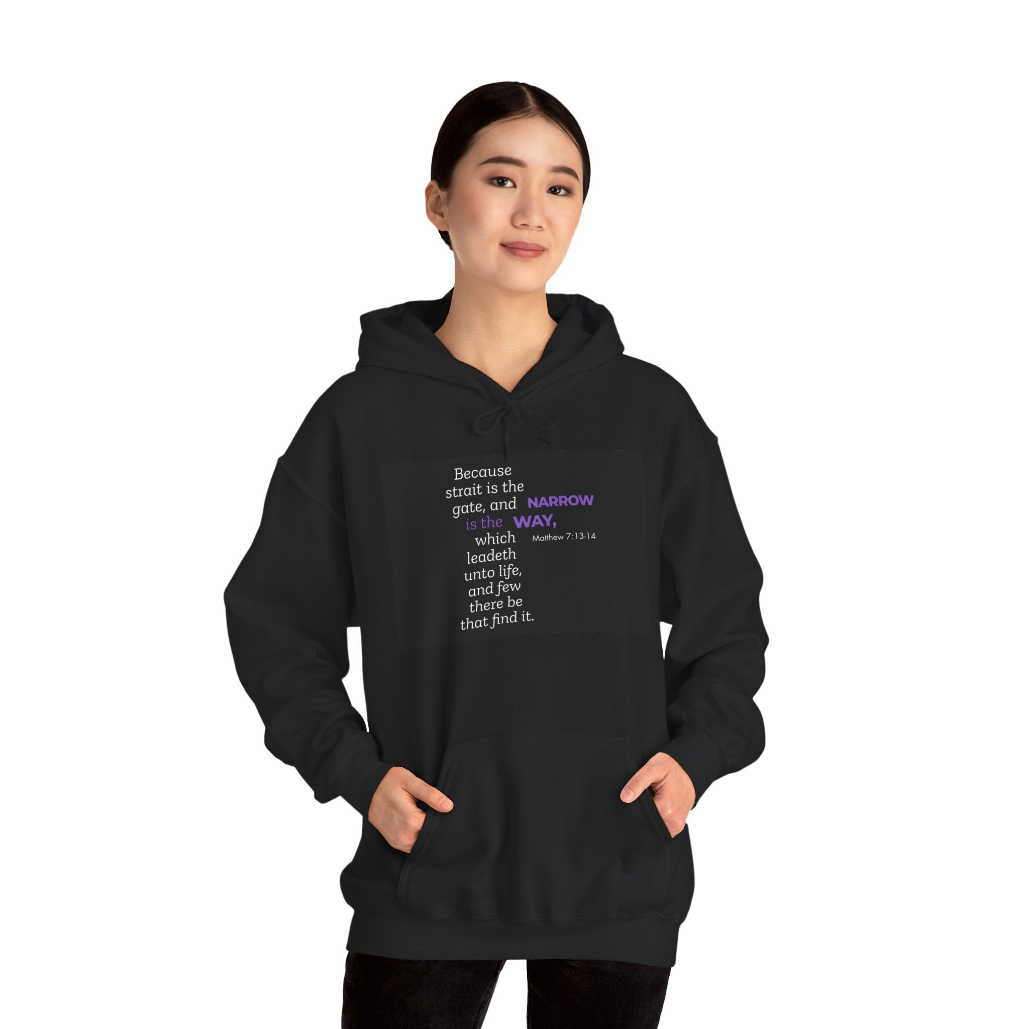Because strait is the gate, and narrow is the way, which leadeth unto life, and few there be that find it. Women's Hoodie Bible Verse Heavy Blend™ Hoodie